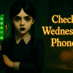 Check Wednesday Phone!