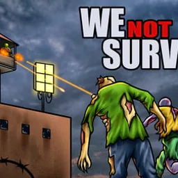 We not survive